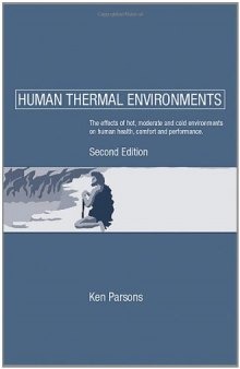 Human thermal environments : the effects of hot, moderate, and cold environments on human health, comfort, and performance