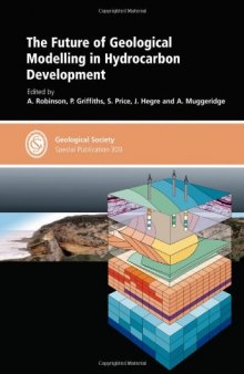 The Future of Geological Modelling in Hydrocarbon Development - Special Publication no 309