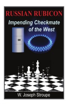 Russian Rubicon: Impending Checkmate of the West