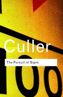 The Pursuit of Signs. Semiotics, Literature, Deconstruction (Routledge Classics)