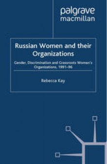 Russian Women and their Organizations: Gender, Discrimination and Grassroots Women’s Organizations, 1991–96