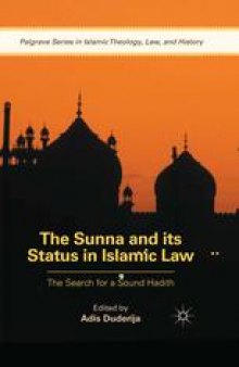 The Sunna and its Status in Islamic Law: The Search for a Sound Hadith