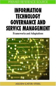 Information Technology Governance and Service Management: Frameworks and Adaptations (Premier Reference Source)