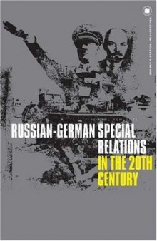 Russian-German Special Relations in the Twentieth Century: A Closed Chapter? (German Historical Perspectives)