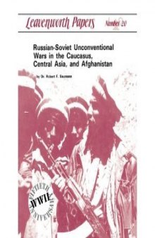 Russian-Soviet Unconventional Wars in the Caucasus, Central Asia & Afghanistan  