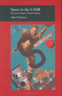 Sport in the USSR: Physical Culture--Visual Culture (Reaktion Books - Picturing History)