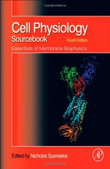 Cell Physiology Source Book, Fourth Edition: Essentials of Membrane Biophysics