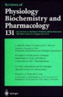 Reviews of Physiology Biochemistry and Pharmacology, Volume 131: Special Issue on Membrane-Mediated Cellular Responses: The Roles of Reactive Oxygens, NO, CO, II