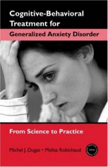 Cognitive-Behavioral Treatment for Generalized Anxiety Disorder: From Science to Practice 