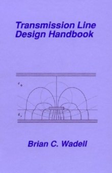 Transmission Line Design Handbook (Artech House Antennas and Propagation Library)