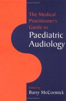 The Medical Practitioner's Guide to Paediatric Audiology