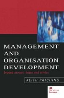 Management and Organisation Development: Beyond Arrows, Boxes and Circles