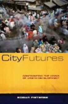 City Futures: Confronting the Crisis of Urban Development