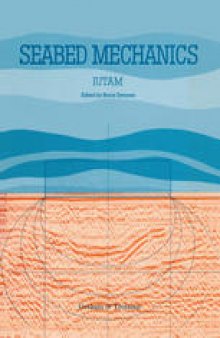 Seabed Mechanics: Edited Proceedings of a Symposium, sponsored jointly by the International Union of Theoretical and Applied Mechanics (IUTAM) and the International Union of Geodesy and Geophysics (IUGG), and held at the University of Newcastle upon Tyne, 5–9 September, 1983