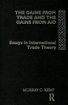 The Gains from Trade and the Gains from Aid: Essays in International Trade Theory