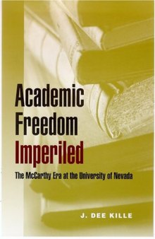 Academic Freedom Imperiled: The McCarthy Era at the University of Nevada (Wilbur S. Shepperson Series in Nevada History) (Wilber S. Shepperson Series in Nevada History)