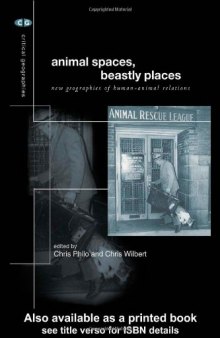 Animal Spaces Beastly Places: New Geographies of Human-Animal Relations