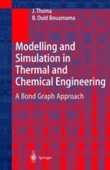 Modelling and Simulation in Thermal and Chemical Engineering: A Bond Graph Approach