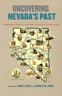 Uncovering Nevada'S Past: A Primary Source History Of The Silver State (Wilber S. Shepperson Series in Nevada History)