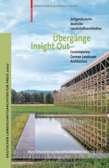 Ubergange   Insight Out: Zeitgenossische deutsche Landschaftsarchitektur. Contemporary German Landscape Architecture