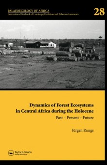 Dynamics of Forest Ecosystems in Central Africa during the Holocene, Past? Present? Future : Palaeoecology of Africa, An International Yearbook of Landscape Evolution and Palaeoenvironments