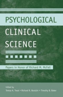 Psychological Clinical Science: Papers in Honor of Richard McFall (Modern Pioneers in Psychological Science: APS-Psychology Press)