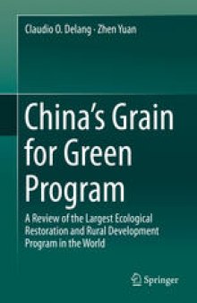 China’s Grain for Green Program: A Review of the Largest Ecological Restoration and Rural Development Program in the World
