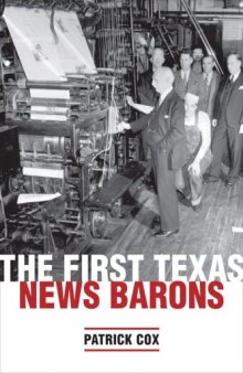 The First Texas News Barons (Focus on American History Series, Center for American History, University of Texas at Austin)