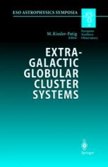 Extragalactic Globular Cluster Systems: Proceedings of the ESO Workshop Held in Garching, Germany, 27-30 August 2002