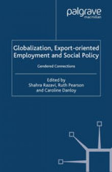 Globalization, Export-oriented Employment and Social Policy: Gendered Connections