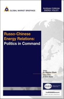 Russo-Chinese Energy Relations: Politics in Command
