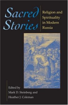 Sacred Stories: Religion And Spirituality in Modern Russia (Indiana-Michigan Series in Russian and East European Studies)