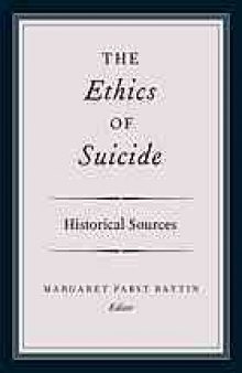 The ethics of suicide : historical sources