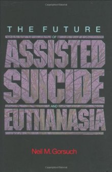 The Future of Assisted Suicide and Euthanasia (New Forum Books)