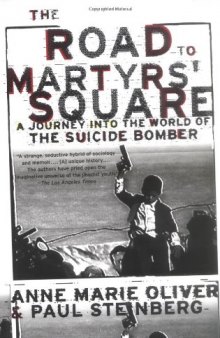 The Road to Martyrs' Square: A Journey into the World of the Suicide Bomber