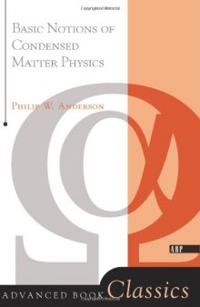 Basic Notions Of Condensed Matter Physics (Advanced Books Classics)