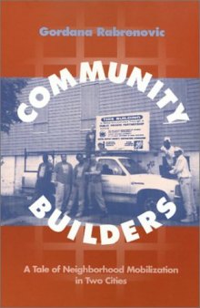 Community Builders: A Tale of Neighborhood Mobilization in Two Cities (Conflicts in Urban and Regional Development)
