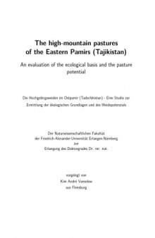 The high-mountain pastures of the Eastern Pamirs (Tajikistan) : an evaluation of the ecological basis and the pasture potential 
