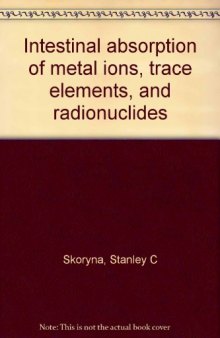 Intestinal Absorption of Metal Ions, Trace Elements and Radionuclides