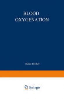 Blood Oxygenation: Proceedings of the International Symposium on Blood Oxygenation, held at the University of Cincinnati, December 1–3, 1969