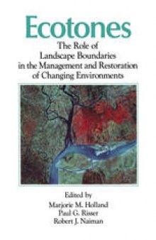 Ecotones: The Role of Landscape Boundaries in the Management and Restoration of Changing Environments