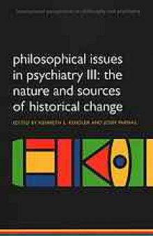 Philosophical issues in psychiatry. III, The nature and sources of historical change