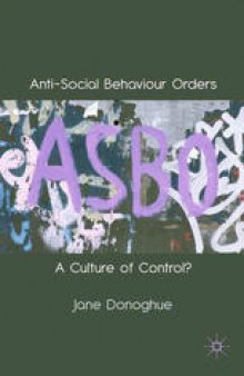 Anti-Social Behaviour Orders: A Culture of Control?