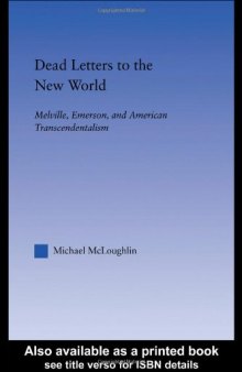 Dead Letters to the New World: Melville, Emerson, and American Transcendentalism (Literary Criticism and Cultural Theory)