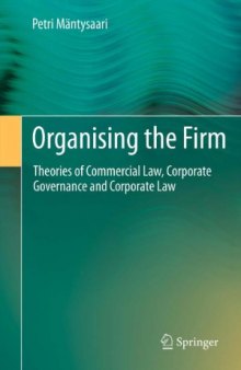 Organising the Firm  Theories of Commercial Law, Corporate Governance and Corporate Law