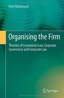 Organising the Firm: Theories of Commercial Law, Corporate Governance and Corporate Law    