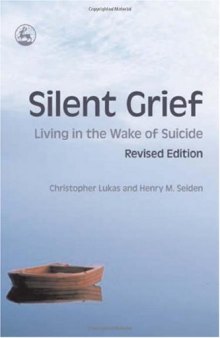 Silent Grief: Living in the Wake of Suicide