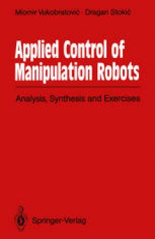 Applied Control of Manipulation Robots: Analysis, Synthesis and Exercises