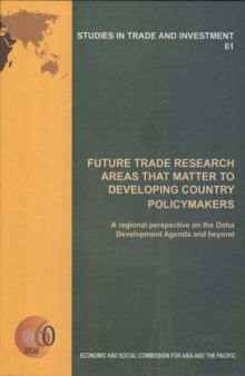 Future Trade Research Areas that Matter to Developing Country Policymakers: A Regional Perspective on the Doha Development Agenda and Beyond (Studies in Trade and Investment)