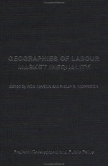 Geographies of Labour Market Inequality (Regional Development and Public Policy Series)